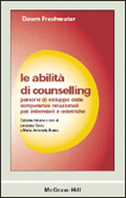 Le abilit� di counselling - Percorsi di sviluppo delle competenze relazionali per infermieri e ostetriche
