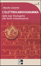 L'elettrocardiogramma - Dalle basi fisiologiche alla facile interpretazione 2/ed