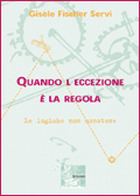 Quando l'eccezione � la regola - Le logiche non monotone