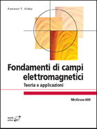 Fondamenti di campi elettromagnetici - Teoria e applicazioni Fondamenti di campi elettromagnetici - Teoria e applicazioni