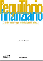 L'equilibrio finanziario - Criteri e metodologie nella logica di Basilea 2