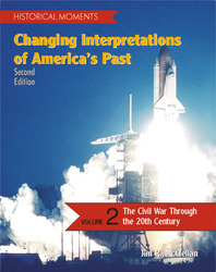 HISTORICAL MOMENTS: Changing Interpretations of America's Past, Volume 2, Second Edition