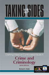 TAKING SIDES: Clashing Views on Controversial Issues in Crime and Criminology, Sixth Edition