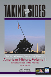 TAKING SIDES: Clashing Views on Controversial Issues in American History, Volume II, Tenth Edition