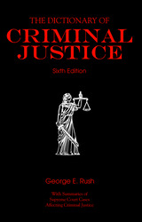 THE DICTIONARY OF CRIMINAL JUSTICE, Sixth Edition