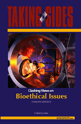 TAKING SIDES: Clashing Views on Bioethical Issues, Twelfth Edition