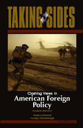 TAKING SIDES: Clashing Views in American Foreign Policy, 4/e, Fourth Edition