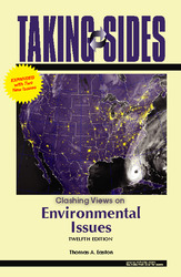 TAKING SIDES: Clashing Views on Environmental Issues, Expanded, Twelfth Edition