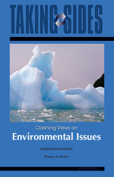 TAKING SIDES: Clashing Views on Environmental Issues, Thirteenth Edition