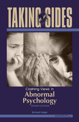 TAKING SIDES: Clashing Views in Abnormal Psychology, Fourth Edition