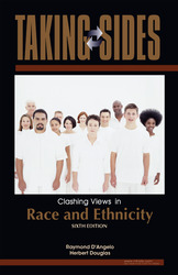 TAKING SIDES: Clashing Views in Race and Ethnicity, Sixth Edition