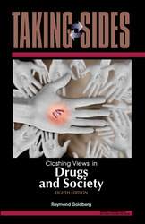 TAKING SIDES: Clashing Views in Drugs and Society, Eighth Edition