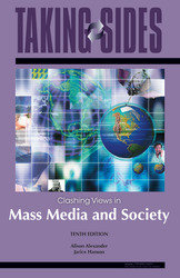 MASS MEDIA AND SOCIETY: Taking Sides--Clashing Views in Mass Media and Society, Tenth Edition