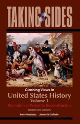 TAKING SIDES: Clashing Views in United States History, Volume 1, Thirteenth Edition