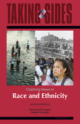 TAKING SIDES: Clashing Views in Race and Ethnicity, Seventh Edition