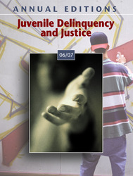 ANNUAL EDITIONS: Juvenile Delinquency and Justice 06/07, Second Edition