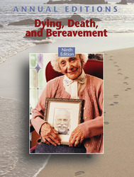 ANNUAL EDITIONS: Dying, Death, and Bereavement, 9/e, Ninth Edition