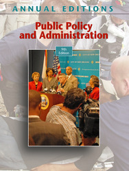 ANNUAL EDITIONS: Public Policy and Administration, 9/e, Ninth Edition
