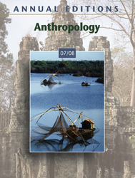 ANNUAL EDITIONS: Anthropology 07/08, Thirtieth Edition