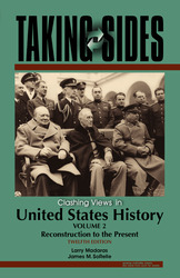 TAKING SIDES: Clashing Views in United States History, Volume 2, Twelfth Edition