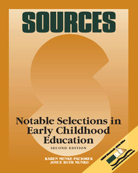 SOURCES: Notable Selections in Early Childhood Education, Second Edition